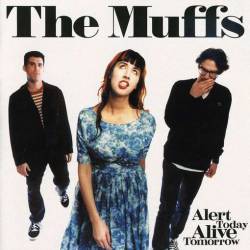 The Muffs : Alert Today Alive Tomorrow